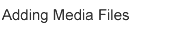 Adding media files to your pages and their placement